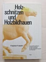 Holzschnitzen und Holzbildhauen Friedrich Frutschi 1985
