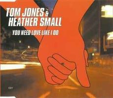 TOM JONES & HEATHER SMALL CD-Single You need love like I do