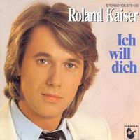 Kaiser Roland - Ich will dich (7")