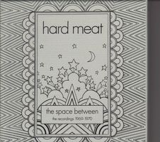 Hard Meat ‎– The Space Between – The Recordings 1969-1970.