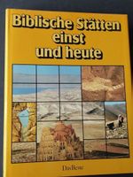 Biblische Stätten einst und heute