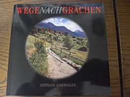 Wege nach Grächen, Stéphan Andereggen, Top Zustand!