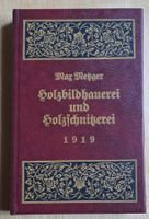 Holzbildhauerei und Holzschnitzerei - Reprint der Ausg. 1919