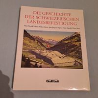 Die Geschichte der Schweizerischen Landesbefestigungen