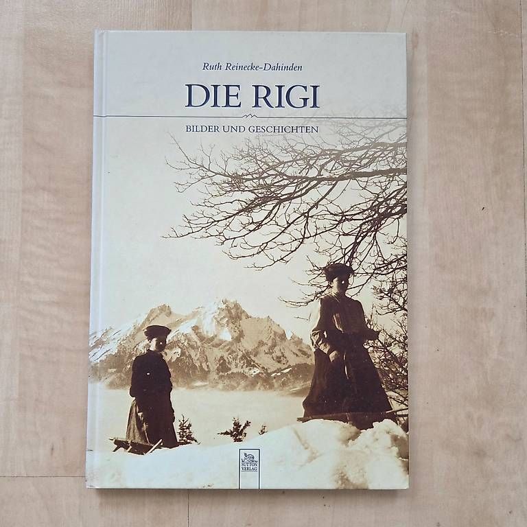 Bücher: Die Rigi - Bilder und Geschichten – Gebraucht aus Zug von Sunshine_113