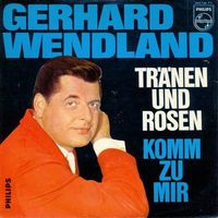 Wendland Gerhard - Tränen und Rosen (7")