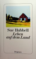 Sue Hubbell  Leben auf dem Land  TB Diogenes EA 2018