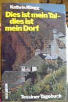Kathrin Rüegg: Dies ist mein Tal - dies ist mein Dorf!