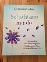 Buch: „Sei achtsam mit dir“ von Dr.Patrizia Collard