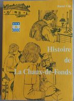 LA CHAUX-DE-FONDS - Histoire - Raoul Cop
