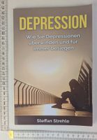 Depression: Wie Sie Depressionen überwinden und für immer be