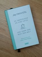 So überzeugen Sie eine Katze von Jay Heinrichs