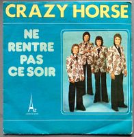 CRAZY HORSE - NE RENTRE PAS CE SOIR