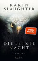 Die letzte Nacht - Thriller von Karin Slaughter