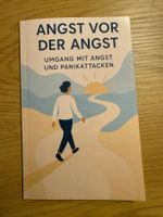 NEU! Angst vor der Angst -Umgang mit Angst und Panikattacken