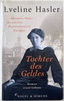 Tochter des Geldes – Eveline Hasler – Roman – gut gelesen