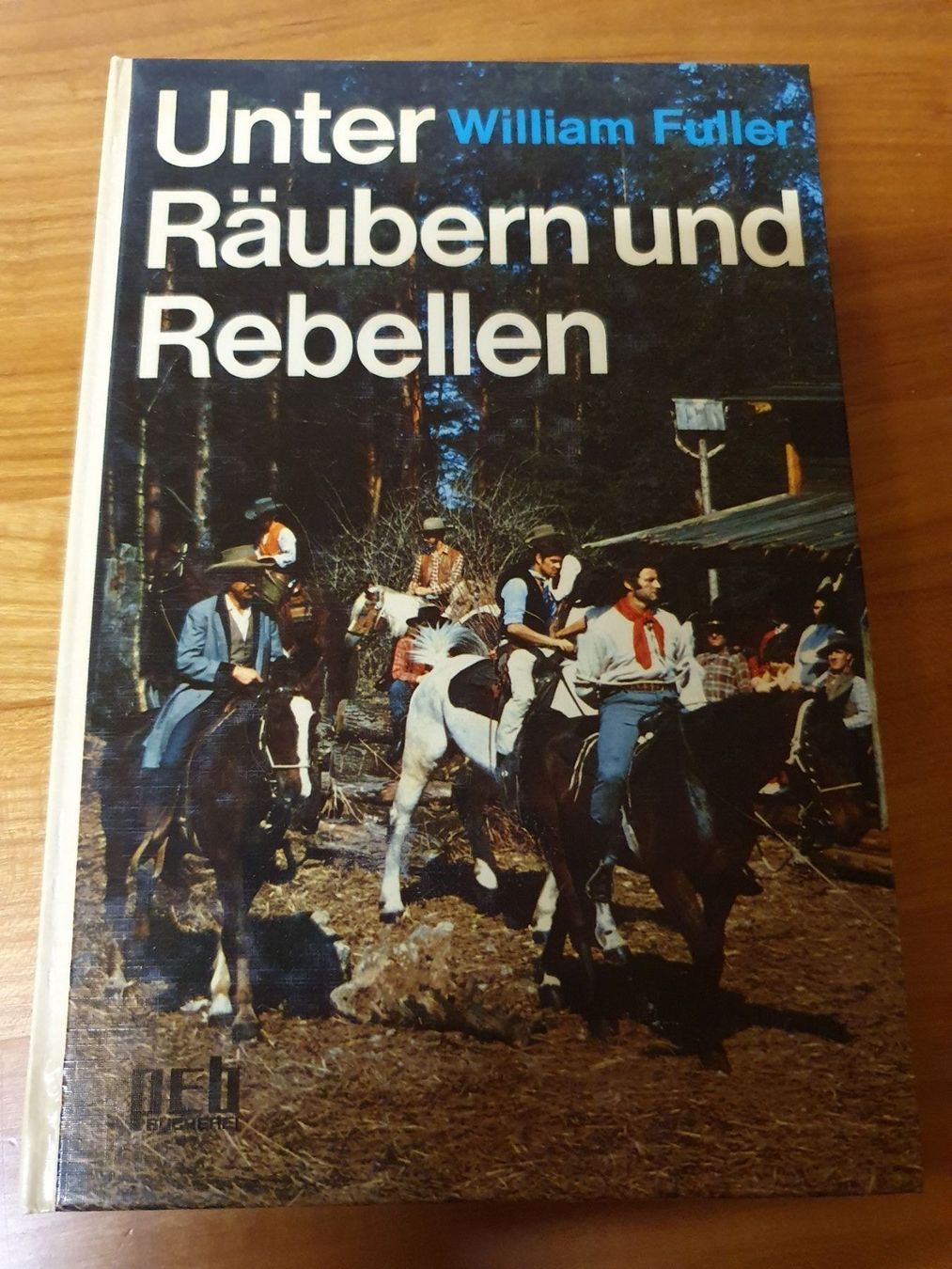 Bücher: William Fuller - Unter Räubern +Rebellen – Gebraucht aus Oberdorf BL von BaldenEagle