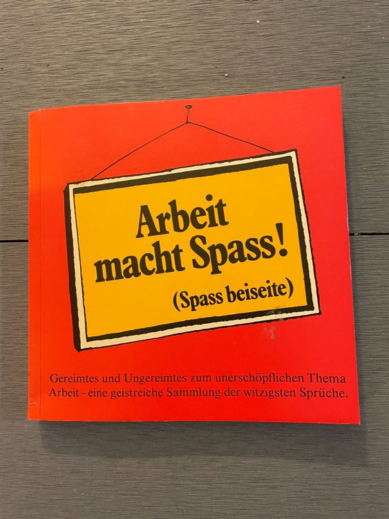 Arbeit macht Spass lustige Sprüche, Verse und Reime Kaufen auf Ricardo