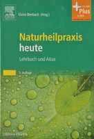 Naturheilpraxis heute  Lehrbuch und Atlas, 5. Auflage