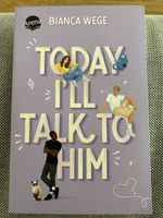 Today I'll talk to him - Bianca Wege