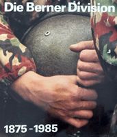 Ritschard Paul, Die Berner Division 1875-1985