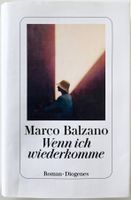 Wenn ich wiederkomme – Marco Balzano – Roman Diogenes – Top