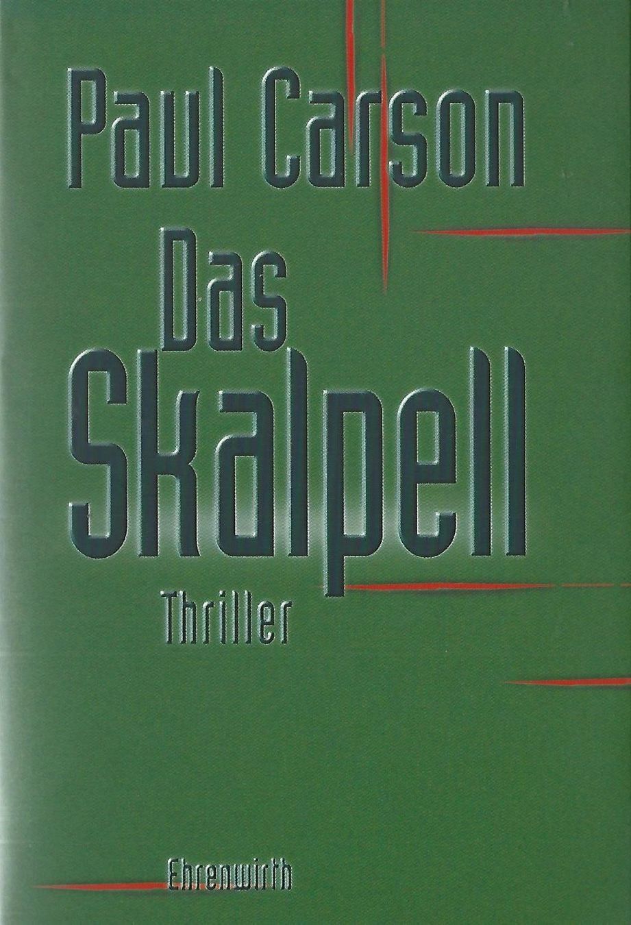 Libri: Paul Carson - Das Skalpell (geb) / Thriller – Usato da Schaffhausen venduto da buecherlaus-thriller
