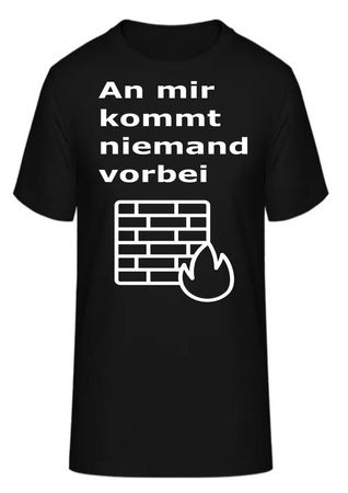 T-Shirt An mir kommt niemand vorbei
