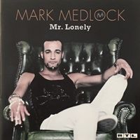 Mark Medlock – Mr. Lonely