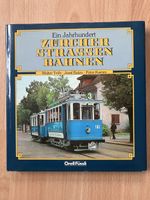 Ein Jahrhundert Zürcher Strassenbahnen