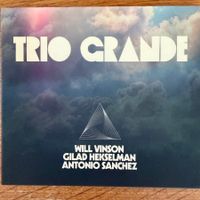 Trio Grande – Trio Grande (CD Whirlwind) Hekselman /Sanchez
