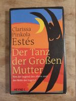 Der Tanz der grossen Mutter Clarissa Pinkola Estés Heyne