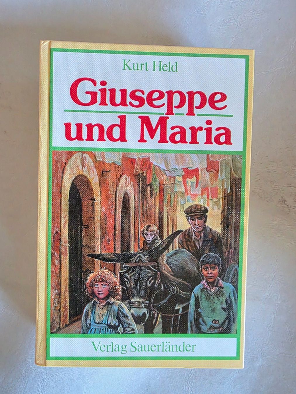 Bücher: Kurt Held - Giuseppe und Maria - 1981 Sauerländer Verlag – Gebraucht aus Walterswil BE von Lonitti