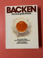 Backen Die neue grosse Schule 1000 Farbfotos 2000 Rezepte