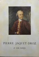 Pierre Jacquet-Droz et son temps
