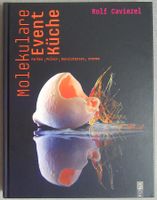 Molekulare Even-Küche - Farben, Pulver, Konsistenzen, Aromen