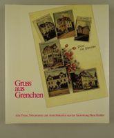 GRUSS AUS GRENCHEN FOTOS, DOKUMENTE, ANSICHTSKARTEN