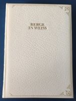 Berge in Weiss / Denis Bertholet 1977 / Info Inhaltsverzeich