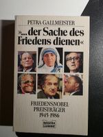... der Sache des Friedens dienen. Nobelpreisträger 1945-86