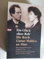 Ein Glück ohne Ruh' - Die Briefe Gustav Mahlers an Alma 1995