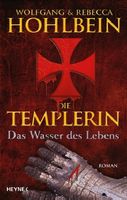 Hohlbein Wolfgang - Die Templerin - Das Wasser des Lebens