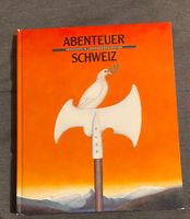 ABENTEUER SCHWEIZ - GESCHICHTE IN JAHRHUNDERTS • Buch