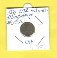 1 Rp 1882 f.unzirk/aus Sammlung/Auflage 1Mio/Handp.=ca 135.-