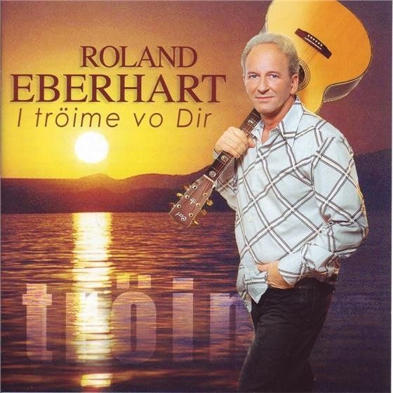 CDs: Roland Eberhart - I Tröime Vo Dir, CD signiert!!, D15 – Gebraucht aus Sessa von discoverymedia