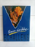Echallens – Mémoires d’un chêne / Emile Gardaz / ADE 1991