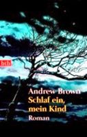 Brown Andrew - Schlaf ein, mein Kind  / Krimi