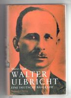 Walter Ulbricht: Eine deutsche Biographie