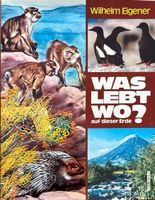 Was lebt wo auf dieser Erde
