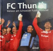 FC THUN – METEOR AM SCHWEIZER FUSSBALLHIMMEL MARKUS KREBSER