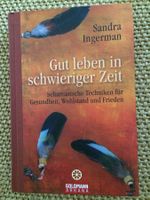 Sandra Ingerman - Gut leben in schwieriger Zeit: